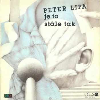 Je To Stále Tak - Peter Lipa (1987, Opus) - ID: 3927955