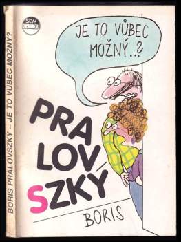 Boris Pralovszký: Je to vůbec možný?