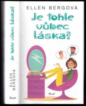 Ellen Berg: Je tohle vůbec láska?