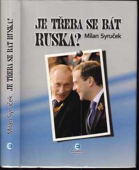 Je třeba se bát Ruska? - Milan Syruček (2011, Epocha) - ID: 1560452