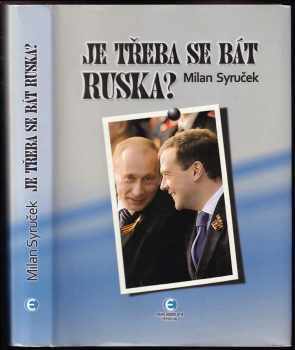 Milan Syruček: Je třeba se bát Ruska?