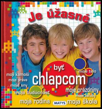 Je úžasné byť chlapcom