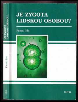 Pascal Ide: Je zygota lidskou osobou?