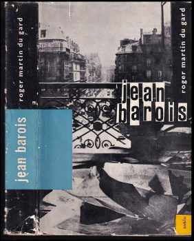 Jean Barois - Roger Martin Du Gard (1961, Státní nakladatelství krásné literatury a umění) - ID: 534533