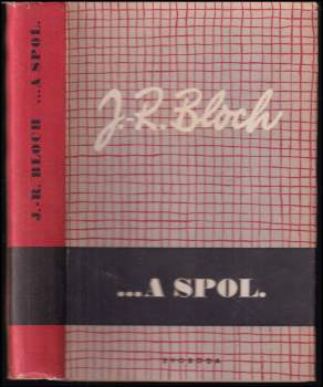 Jean Richard Bloch: Jean Richard Bloch a spol. ; z francouzštiny přeložila L. Faltová