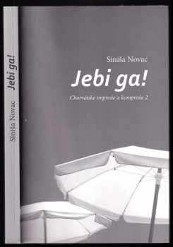 Siniša Novac: Jebi ga!