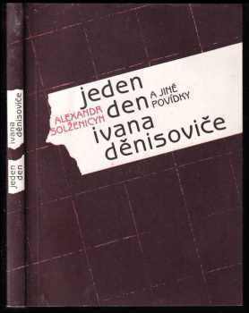 Aleksandr Isajevič Solženicyn: Jeden den Ivana Děnisoviče a jiné povídky