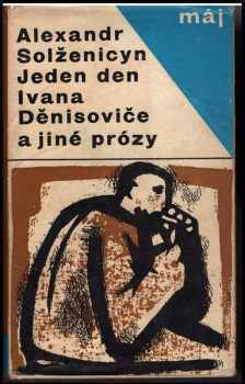 Aleksandr Isajevič Solženicyn: Jeden den Ivana Děnisoviče a jiné prózy