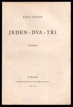 Paul Selver: Jeden - dva - tři