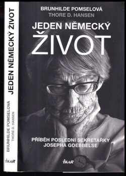 Jeden německý život : příběh poslední sekretářky Josepha Goebbelse