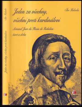 Jan Halada: Jeden za všechny, všichni proti kardinálovi : Armand-Jean du Plessis de Richelieu - život a doba