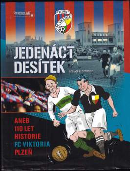 Pavel Hochman: Jedenáct desítek aneb 110 historie FC Viktoria Plzeň