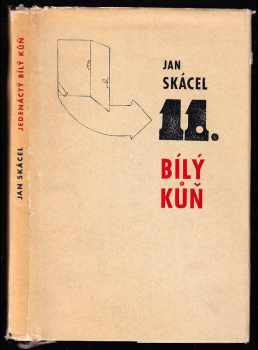 Jedenáctý bílý kůň - Jan Skácel (1966, Blok) - ID: 153340