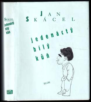 Jedenáctý bílý kůň - Jan Skácel (1996, Blok) - ID: 811738