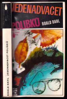 Jedenadvacet polibků : Výbor z povídek - Roald Dahl (1986, Mladá fronta) - ID: 720305