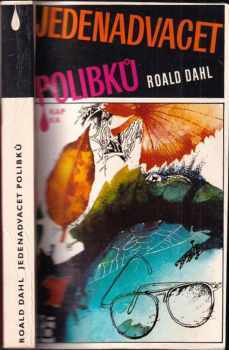 Jedenadvacet polibků : Výbor z povídek - Roald Dahl (1986, Mladá fronta) - ID: 716261