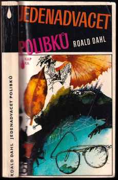 Jedenadvacet polibků : Výbor z povídek - Roald Dahl (1986, Mladá fronta) - ID: 750390