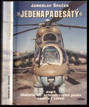 Jedenapadesátý, aneb, Historie 51. vrtulníkového pluku vesele i vážně