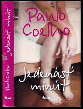 Jedenásť minút - Paulo Coelho (2008, Ikar) - ID: 452585