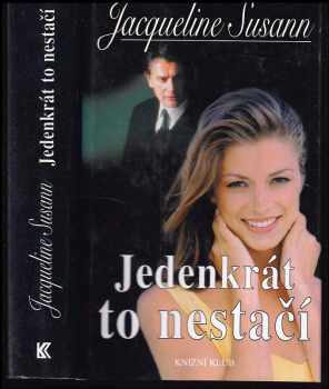 Jedenkrát to nestačí - Jacqueline Susann (2000, Knižní klub) - ID: 146366