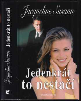 Jedenkrát to nestačí - Jacqueline Susann (2000, Knižní klub) - ID: 166741