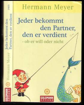 Jeder bekommt den Partner, den er verdient - ob er will oder nicht