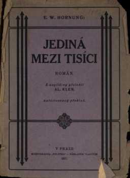 Jediná mezi tisíci : román - E. W Hornung (1927, Politika) - ID: 206030