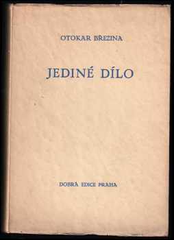 Otokar Březina: Jediné dílo : [essey z roku 1904]