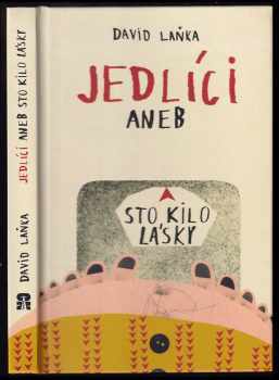 Jedlíci, aneb, Sto kilo lásky