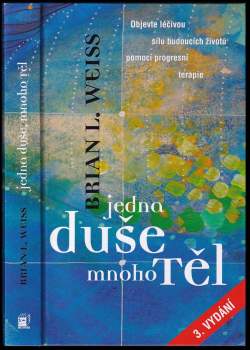 Brian L Weiss: Jedna duše, mnoho těl