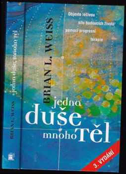 Brian L Weiss: Jedna duše, mnoho těl