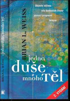 Brian L Weiss: Jedna duše, mnoho těl