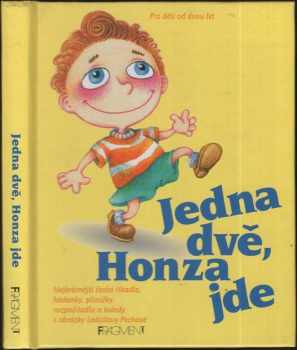 Ladislava Pechová: Jedna dvě, Honza jde ´- nejkrásnější česká říkadla, hádanky, písničky, rozpočítadla a koledy