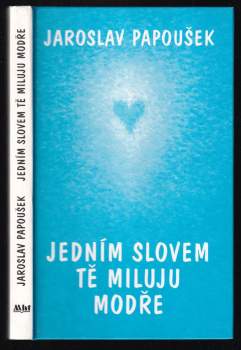 Jedním slovem tě miluju modře