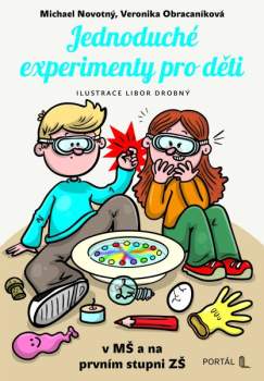 Jednoduché experimenty pro děti v MŠ a na prvním stupni ZŠ