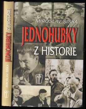 Jednohubky z historie - Miroslav Šiška (2008, Naše vojsko) - ID: 454403