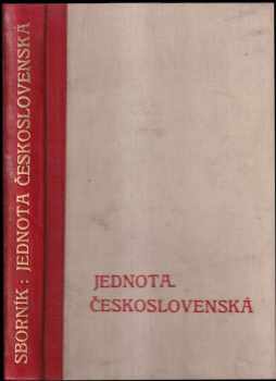 Jednota československá : Sborník politické, hospodářské a kulturní pospolitosti československé (1935, s.n) - ID: 334132