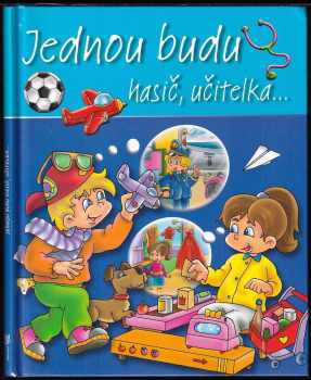 Jednou budu hasič, učitelka--
