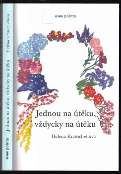 Kratochvílová Helena: Jednou na útěku, vždycky na útěku