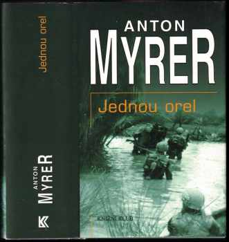 Jednou orel - Anton Myrer (2001, Knižní klub) - ID: 732853