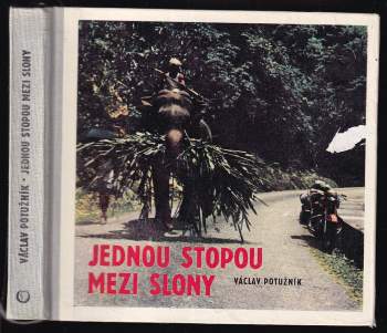 Václav Potužník: Jednou stopou mezi slony