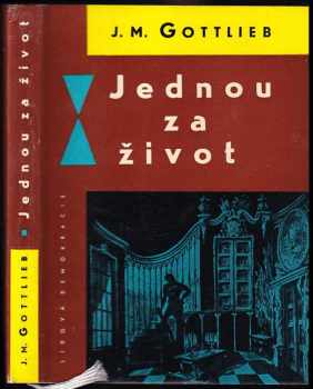 Jednou za život : mozaika rozmarného i vážného vyprávění o lidech a o věcech kolem Národního divadla - Josef Matěj Gottlieb, J.M Gottlieb (1960, Lidová demokracie) - ID: 658097