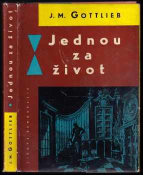 Jednou za život : mozaika rozmarného i vážného vyprávění o lidech a o věcech kolem Národního divadla - Josef Matěj Gottlieb, J.M Gottlieb (1960, Lidová demokracie) - ID: 512199