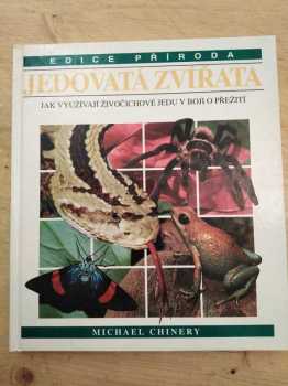 Michael Chinery: Jedovatá zvířata : Jak využívají živočichové jedu v boji o přežití