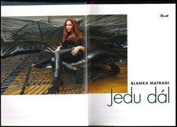 Blanka Matragi: Jedu dál