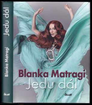 Blanka Matragi: Jedu dál