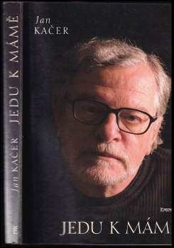 Jan Kačer: Jedu k mámě