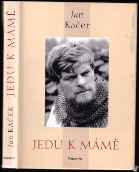 Jan Kačer: Jedu k mámě