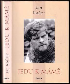 Jan Kačer: Jedu k mámě