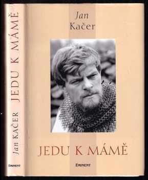 Jedu k mámě - Jan Kačer (2003, Eminent) - ID: 601737